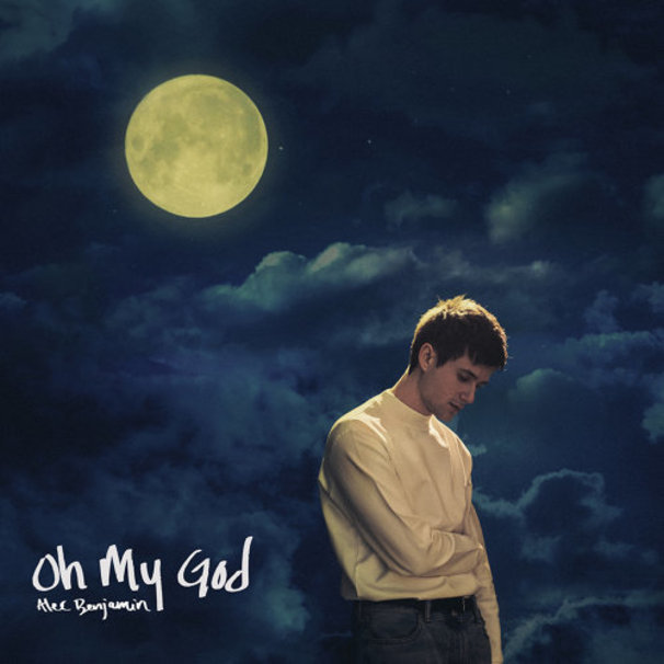 Alec Benjamin - Oh My God - Tekst piosenki, lyrics - teksciki.pl