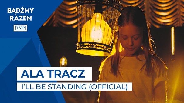 Alicja Tracz - I’ll Be Standing - Tekst piosenki, lyrics - teksciki.pl