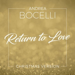 Andrea Bocelli - Return to Love (Christmas Version) - Tekst piosenki, lyrics - teksciki.pl