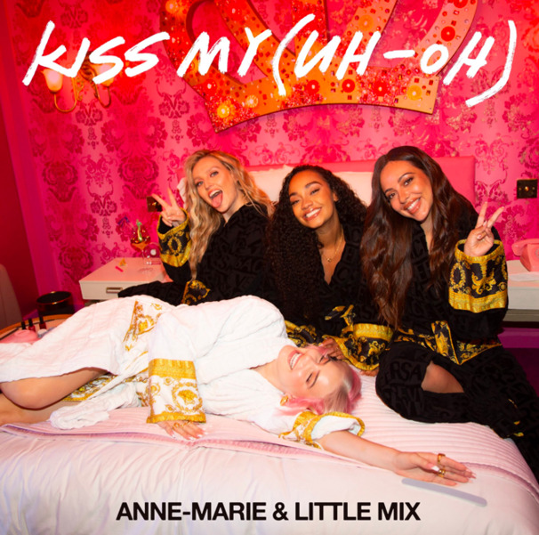 Anne-Marie - Anne-Marie , Little Mix - Kiss My (Uh Oh) - Tekst piosenki, lyrics - teksciki.pl