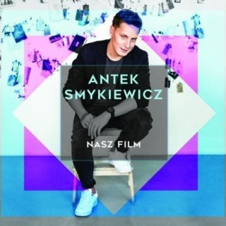 Antek Smykiewicz - Nasz Film - Tekst piosenki, lyrics - teksciki.pl
