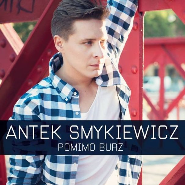 Antek Smykiewicz - Pomimo Burz - Tekst piosenki, lyrics - teksciki.pl