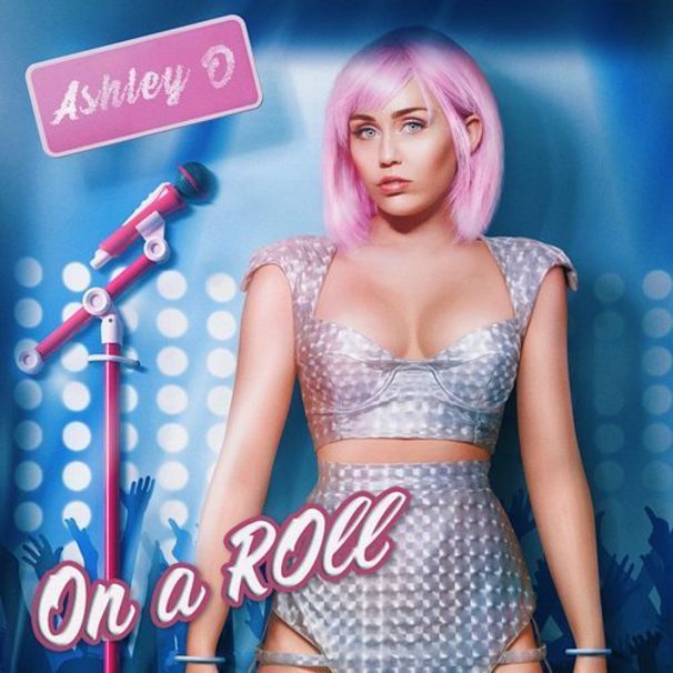 Ashley O - On A Roll - Tekst piosenki, lyrics - teksciki.pl