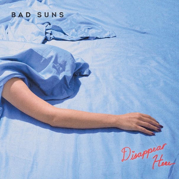 Bad Suns - Disappear Here - Tekst piosenki, lyrics - teksciki.pl