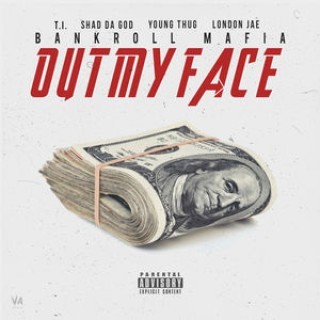 Bankroll Mafia - Out My Face - Tekst piosenki, lyrics - teksciki.pl