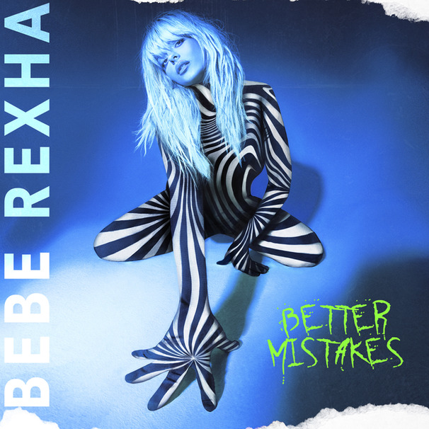 Bebe Rexha - Better Mistakes - Tekst piosenki, lyrics - teksciki.pl