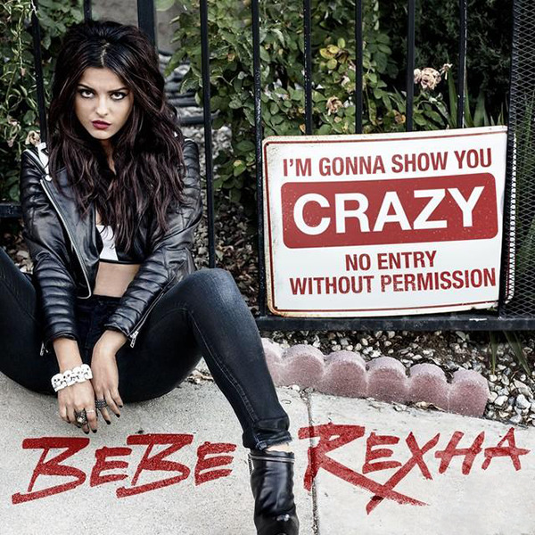 Bebe Rexha - I'm Gonna Show You Crazy - Tekst piosenki, lyrics - teksciki.pl