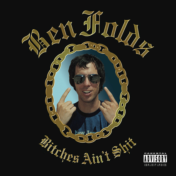 Ben Folds - Bitches Ain't Shit - Tekst piosenki, lyrics - teksciki.pl