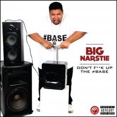 Big Narstie - Don't F**k Up the Base - Tekst piosenki, lyrics - teksciki.pl