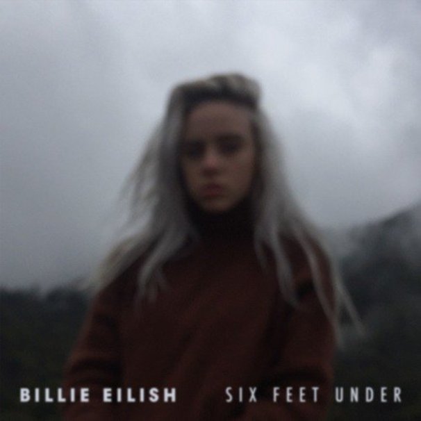 Billie Eilish - Six Feet Under - Tekst piosenki, lyrics - teksciki.pl
