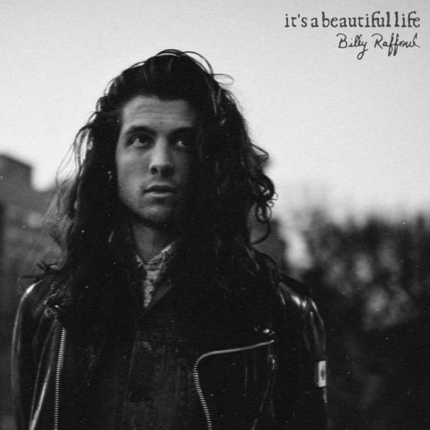 Billy Raffoul - It’s a Beautiful Life - Tekst piosenki, lyrics - teksciki.pl