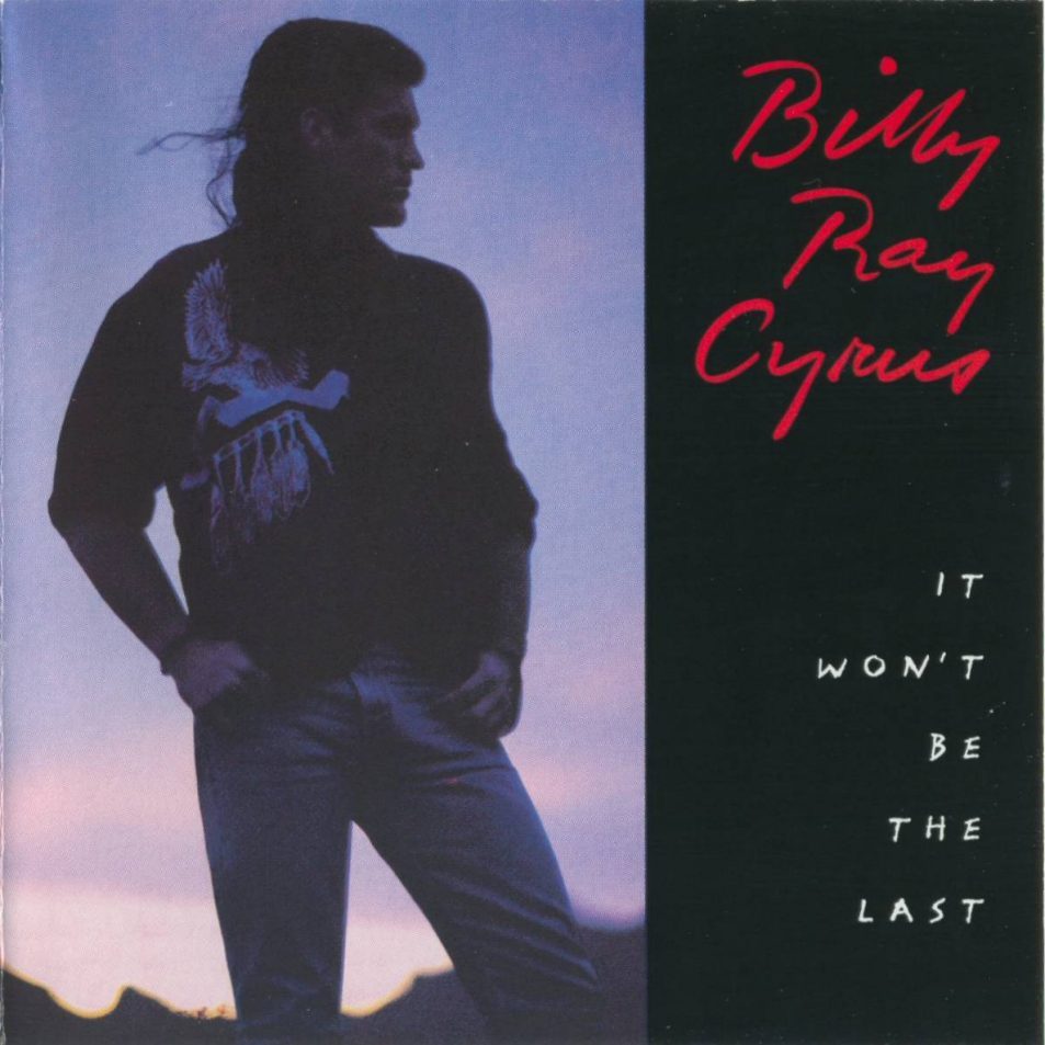 Billy Ray Cyrus - It Won't Be The Last - Tekst piosenki, lyrics - teksciki.pl