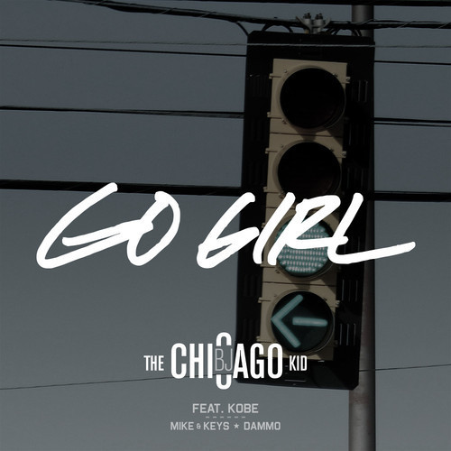 BJ The Chicago Kid - Go Girl - Tekst piosenki, lyrics - teksciki.pl