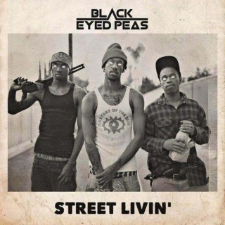 Black Eyed Peas - Street Livin' - Tekst piosenki, lyrics - teksciki.pl
