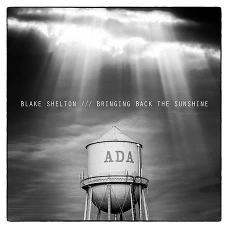 Blake Shelton - Bringing Back The Sunshine - Tekst piosenki, lyrics - teksciki.pl