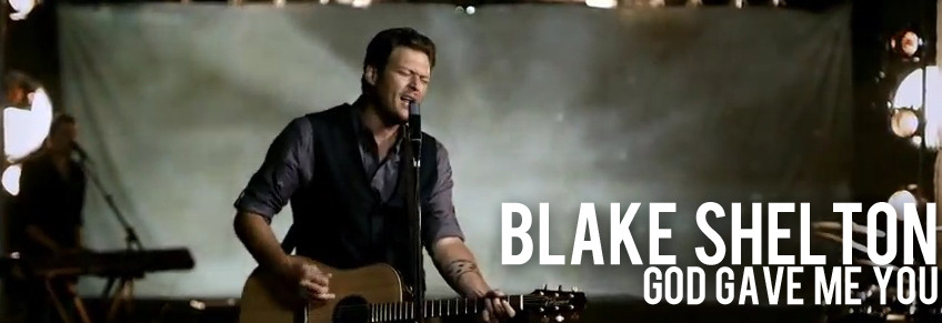 Blake Shelton - God Gave Me You - Tekst piosenki, lyrics - teksciki.pl