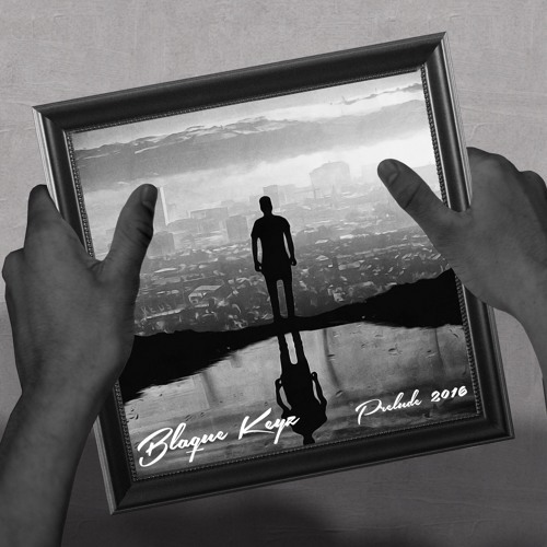 Blaque Keyz - Prelude 2016 - Tekst piosenki, lyrics - teksciki.pl