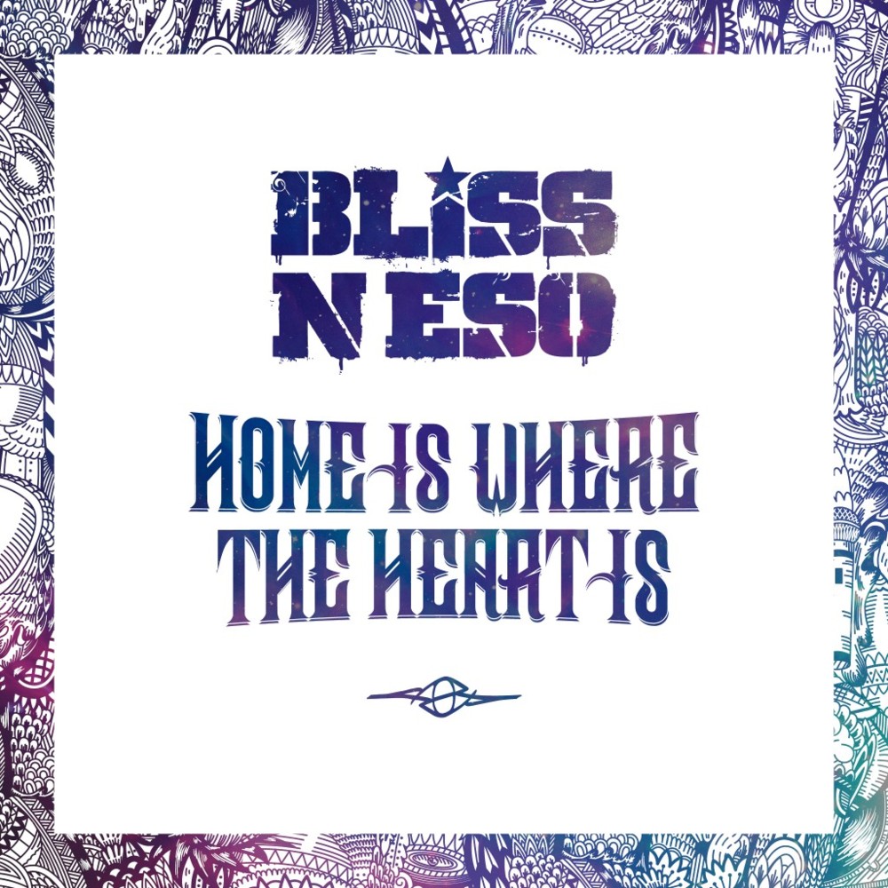 Bliss n Eso - Home Is Where The Heart Is - Tekst piosenki, lyrics - teksciki.pl