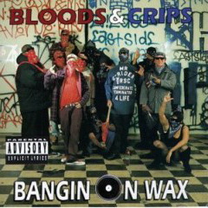Bloods & Crips - Bangin' on Wax - Tekst piosenki, lyrics - teksciki.pl