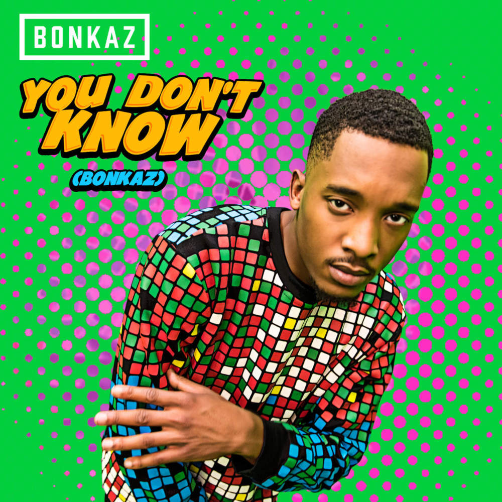 Bonkaz - You Don't Know (Bonkaz) - Tekst piosenki, lyrics - teksciki.pl
