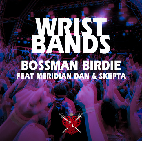 Bossman Birdie - Wristbands - Tekst piosenki, lyrics - teksciki.pl