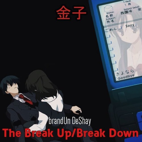 BrandUn DeShay - The Break Up/Break Down - Tekst piosenki, lyrics - teksciki.pl
