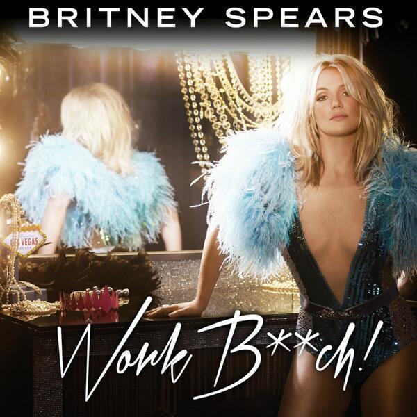 Britney Spears - Work Bitch - Tekst piosenki, lyrics - teksciki.pl