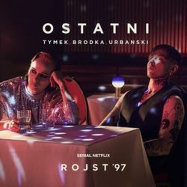 Brodka - Brodka , Tymek , Wojtek Urbański - Ostatni (Rojst '97 | Netflix) - Tekst piosenki, lyrics - teksciki.pl