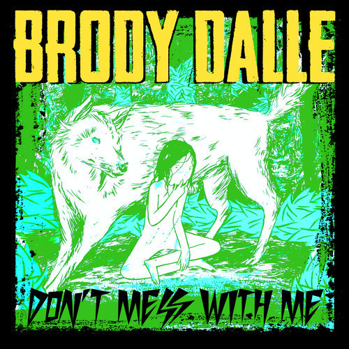 Brody Dalle - Don't Mess with Me - Tekst piosenki, lyrics - teksciki.pl