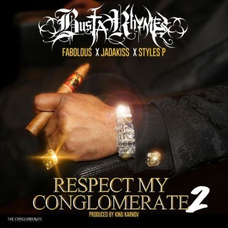 Busta Rhymes - Respect My Conglomerate 2 - Tekst piosenki, lyrics - teksciki.pl