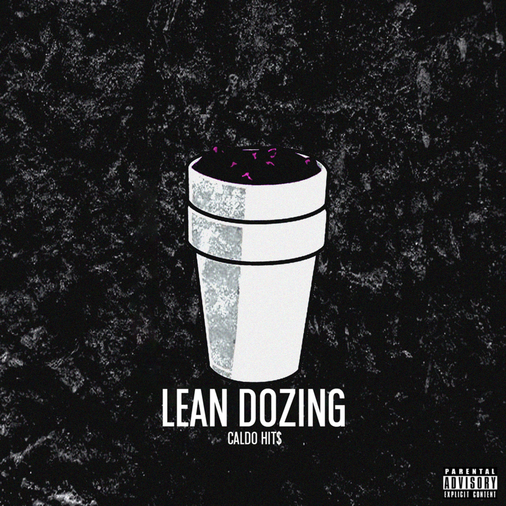 Caldo Hit$ - Lean Dozing - Tekst piosenki, lyrics - teksciki.pl