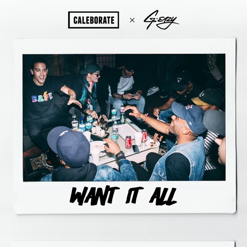 Caleborate - Want It All - Tekst piosenki, lyrics - teksciki.pl