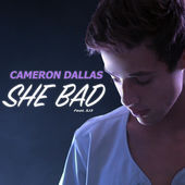 Cameron Dallas - She Bad - Tekst piosenki, lyrics - teksciki.pl