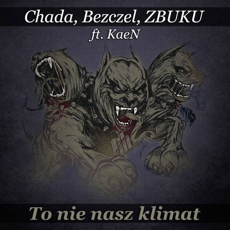 Chada, Bezczel, ZBUKU - To nie nasz klimat - Tekst piosenki, lyrics - teksciki.pl