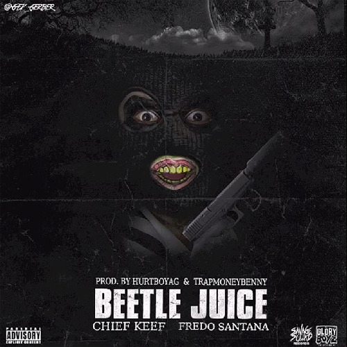 Chief Keef & Fredo Santana - Beetle Juice - Tekst piosenki, lyrics - teksciki.pl