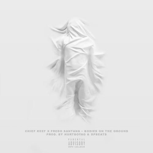 Chief Keef & Fredo Santana - Bodies On The Ground - Tekst piosenki, lyrics - teksciki.pl