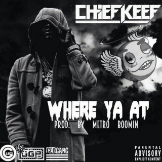 Chief Keef - Where Ya At - Tekst piosenki, lyrics - teksciki.pl