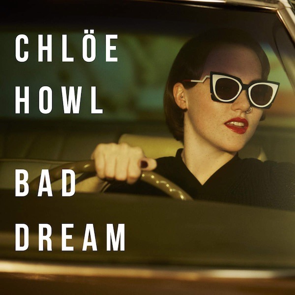 Chlöe Howl - Bad Dream - Tekst piosenki, lyrics - teksciki.pl