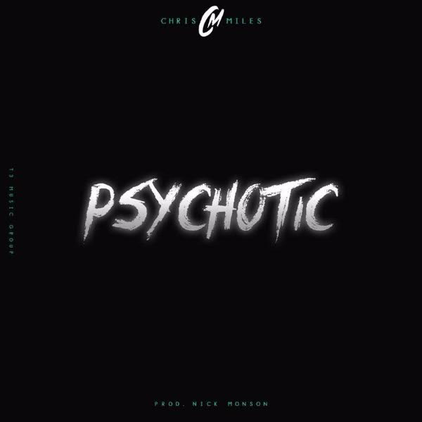 Chris Miles - Psychotic - Tekst piosenki, lyrics - teksciki.pl