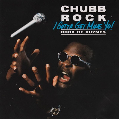 Chubb Rock - I Gotta Get Mine Yo - Tekst piosenki, lyrics - teksciki.pl