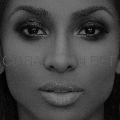 Ciara - I Bet - Tekst piosenki, lyrics - teksciki.pl
