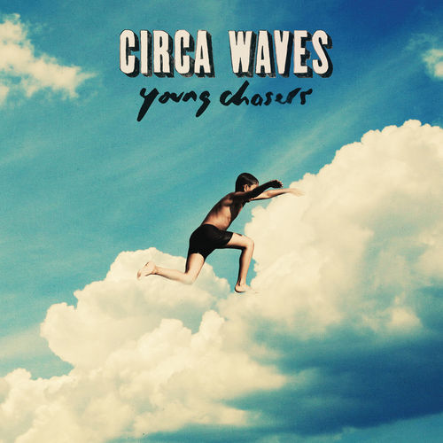 Circa Waves - Deserve This - Tekst piosenki, lyrics - teksciki.pl