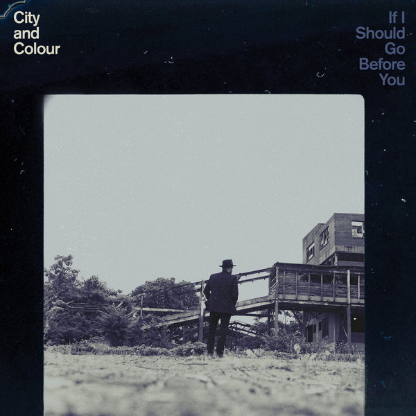 City and Colour - If I Should Go Before You - Tekst piosenki, lyrics - teksciki.pl