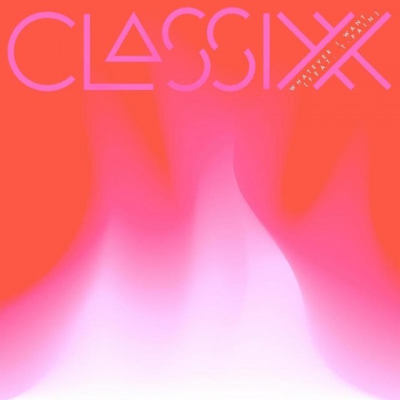 Classixx - Whatever I Want - Tekst piosenki, lyrics - teksciki.pl