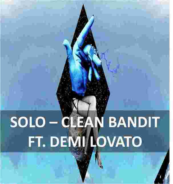 Clean Bandit - Clean Bandit feat. Demi Lovato - Solo - Tekst piosenki, lyrics - teksciki.pl