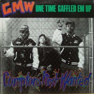 Compton's Most Wanted - One Time Gaffled 'Em Up - Tekst piosenki, lyrics - teksciki.pl