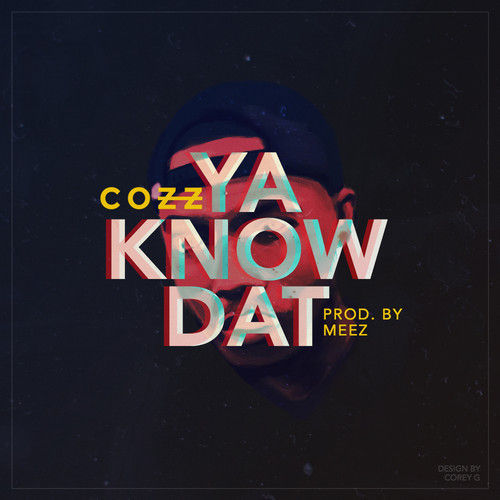 Cozz - Ya Know Dat - Tekst piosenki, lyrics - teksciki.pl