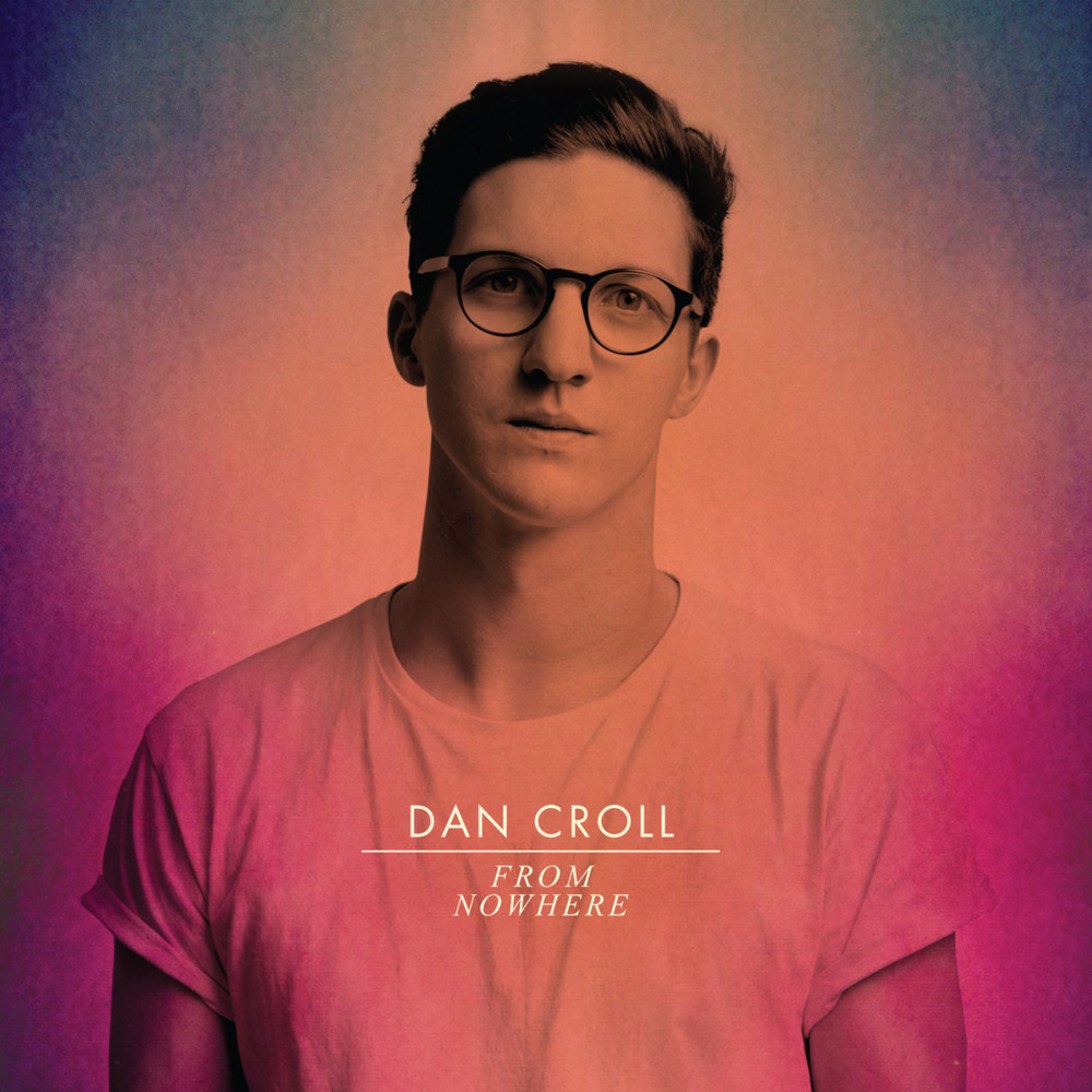 Dan Croll - From Nowhere - Tekst piosenki, lyrics - teksciki.pl