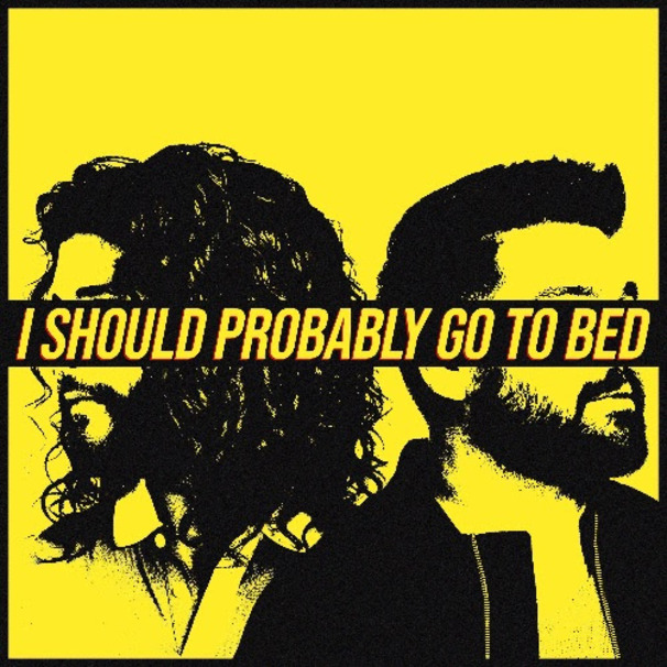 Dan + Shay - I Should Probably Go To Bed - Tekst piosenki, lyrics - teksciki.pl