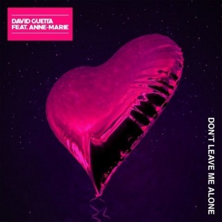 David Guetta - David Guetta feat. Anne-Marie - Don't Leave Me Alone - Tekst piosenki, lyrics - teksciki.pl